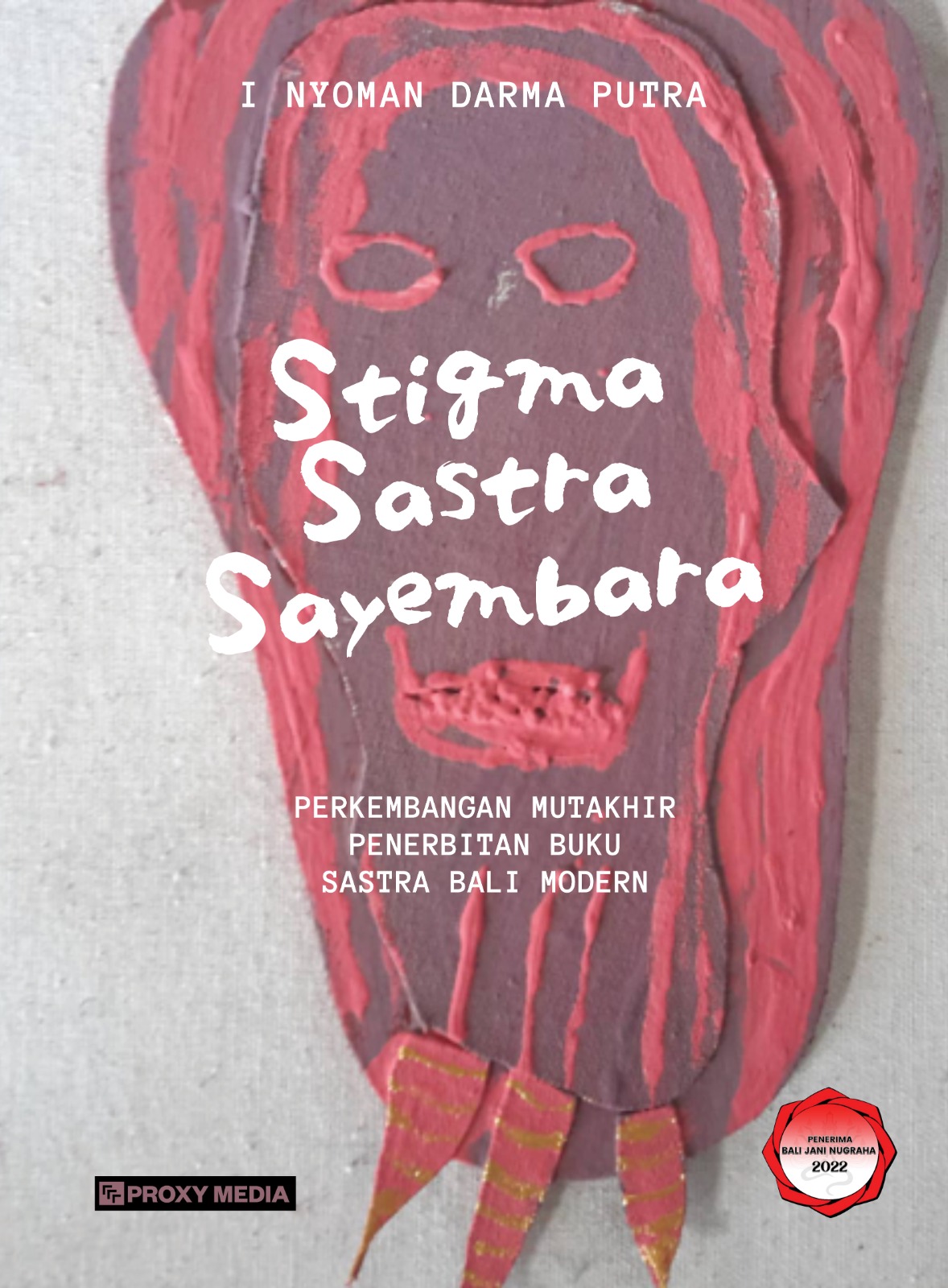 Terbit Buku “Stigma Sastra Sayembara” karya I Nyoman Darma Putra